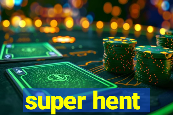 super hent